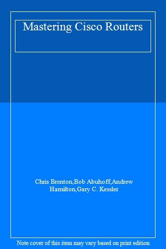 Mastering cisco routers - routers, by